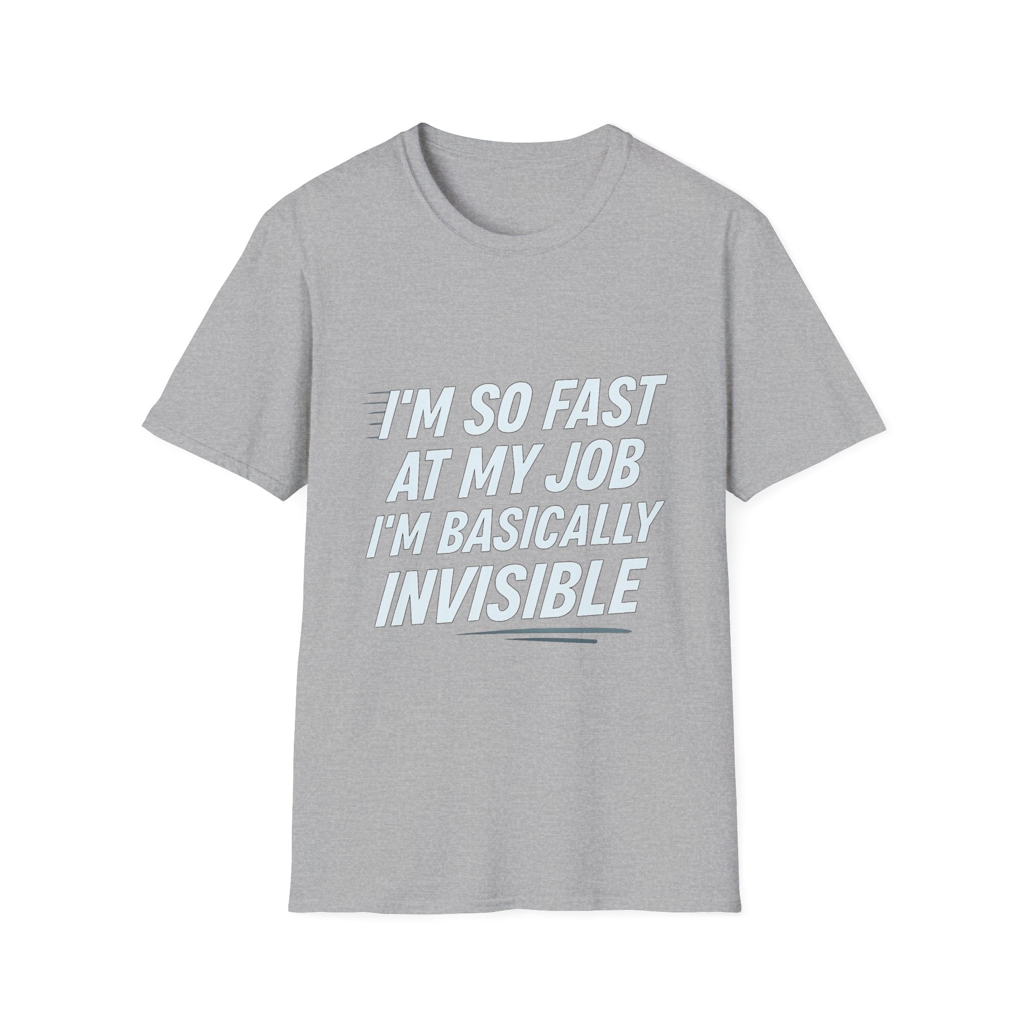 Invisible Job Humor T-Shirt, Funny Work Shirt, Gift for Coworkers, Unisex Tee, Comfy Casual Wear