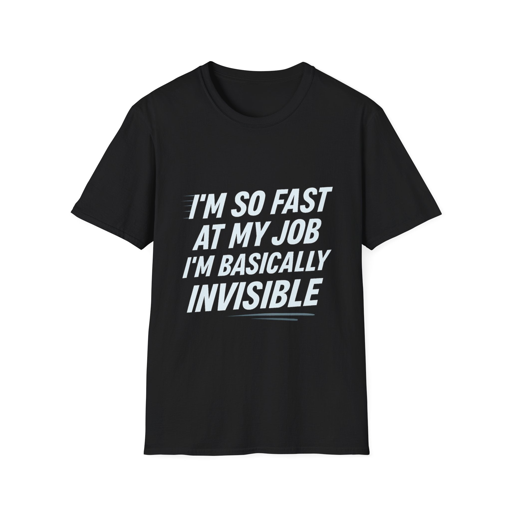 Invisible Job Humor T-Shirt, Funny Work Shirt, Gift for Coworkers, Unisex Tee, Comfy Casual Wear