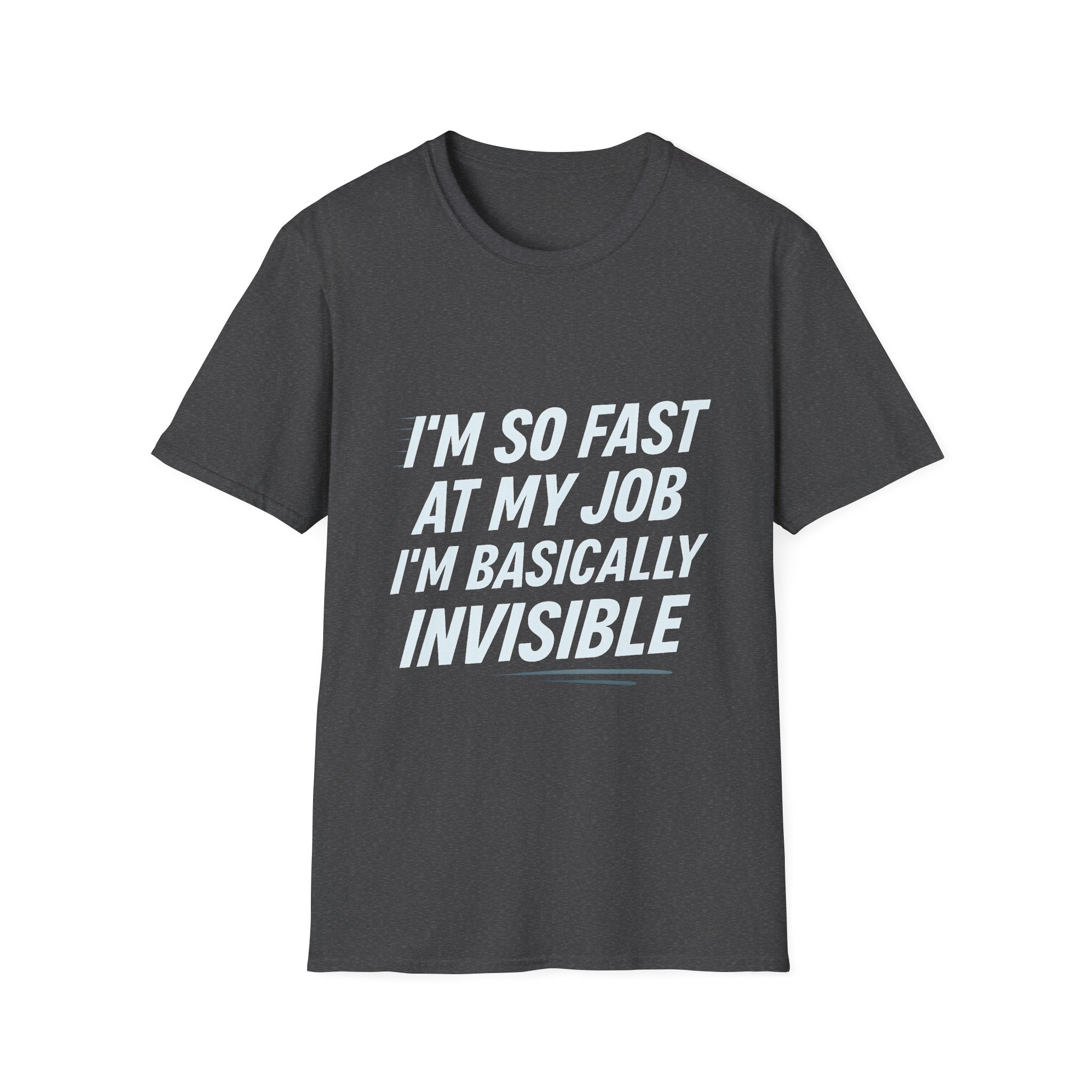 Invisible Job Humor T-Shirt, Funny Work Shirt, Gift for Coworkers, Unisex Tee, Comfy Casual Wear