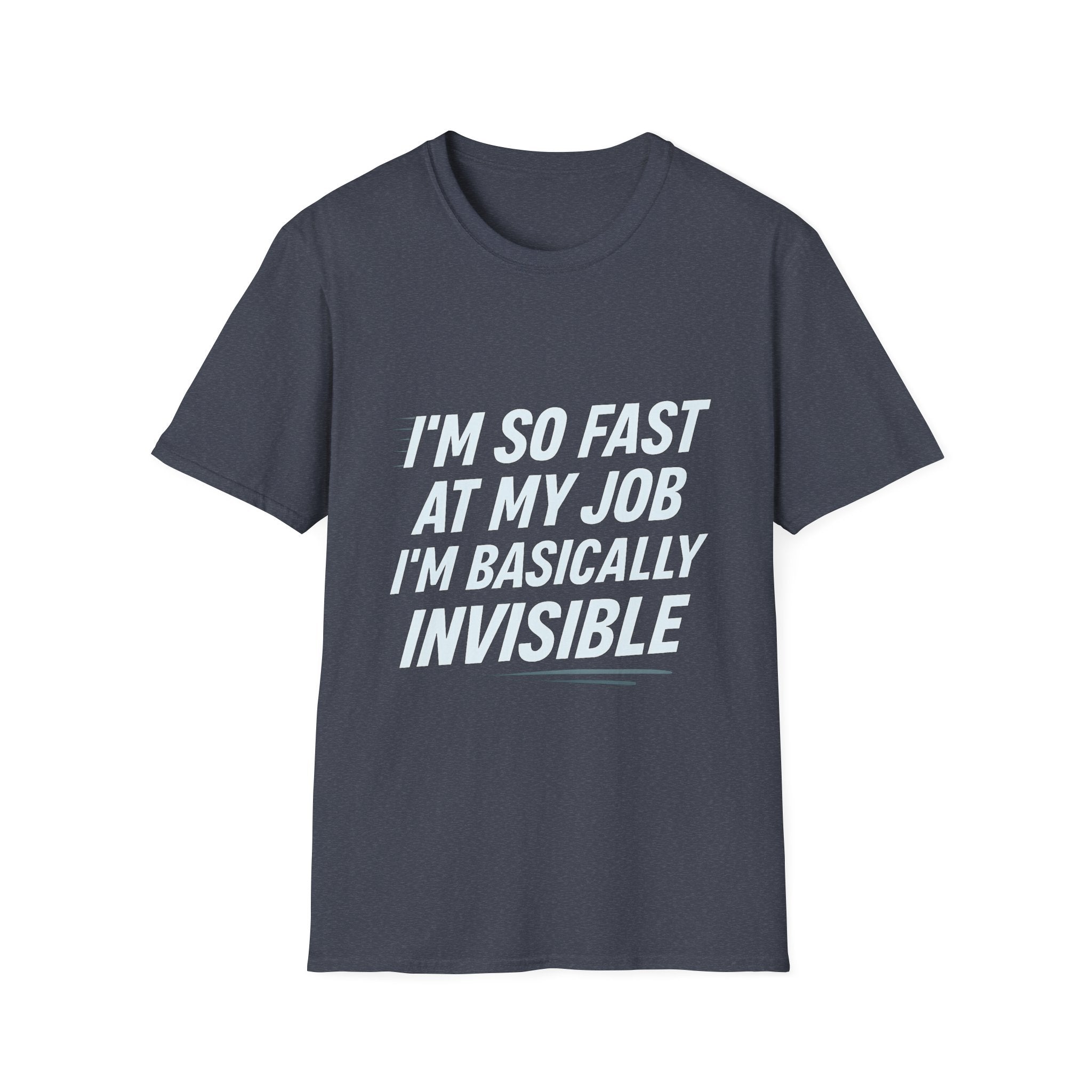 Invisible Job Humor T-Shirt, Funny Work Shirt, Gift for Coworkers, Unisex Tee, Comfy Casual Wear