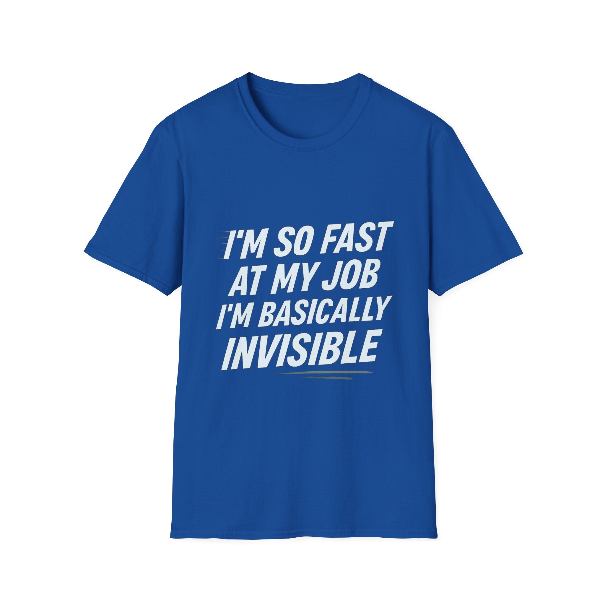 Invisible Job Humor T-Shirt, Funny Work Shirt, Gift for Coworkers, Unisex Tee, Comfy Casual Wear
