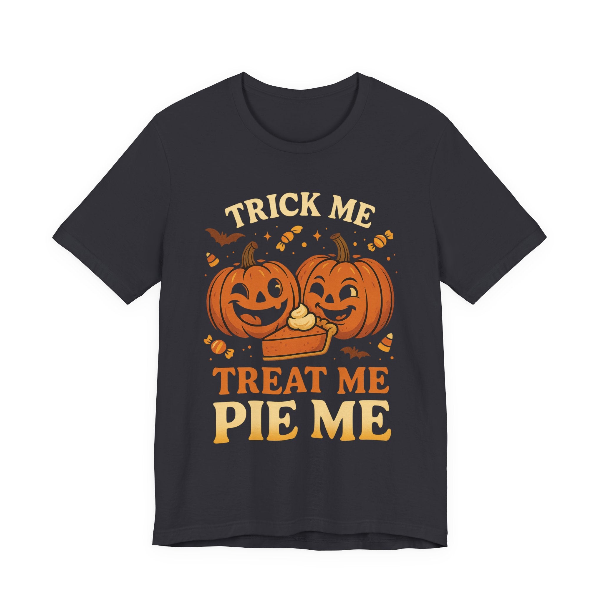 Halloween Pumpkin Short Sleeve Tee - Trick Me Treat Me Pie Me, Fall Apparel, Sweatshirt Alternative, Halloween Costume, Spooky T-Shirt