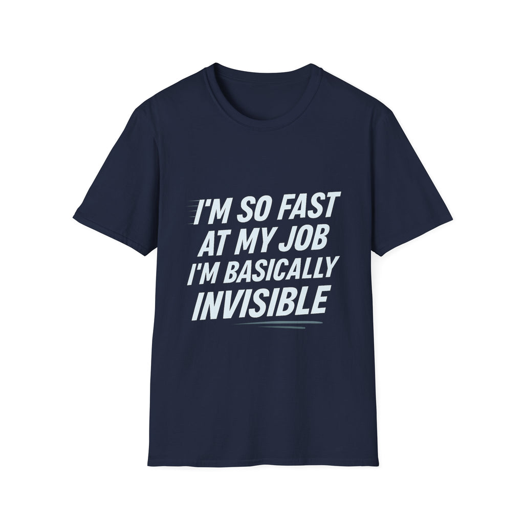 Invisible Job Humor T-Shirt, Funny Work Shirt, Gift for Coworkers, Unisex Tee, Comfy Casual Wear