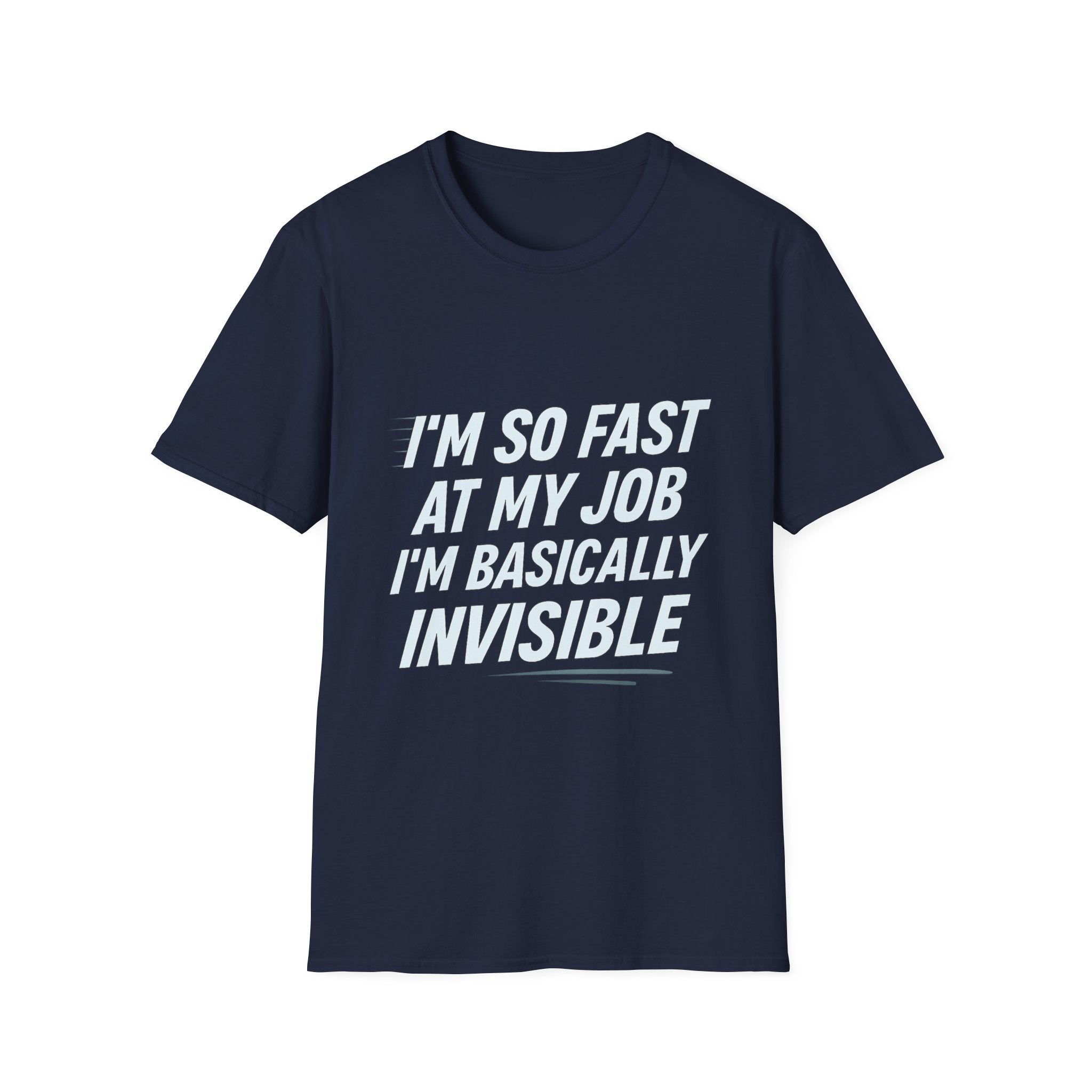 Invisible Job Humor T-Shirt, Funny Work Shirt, Gift for Coworkers, Unisex Tee, Comfy Casual Wear