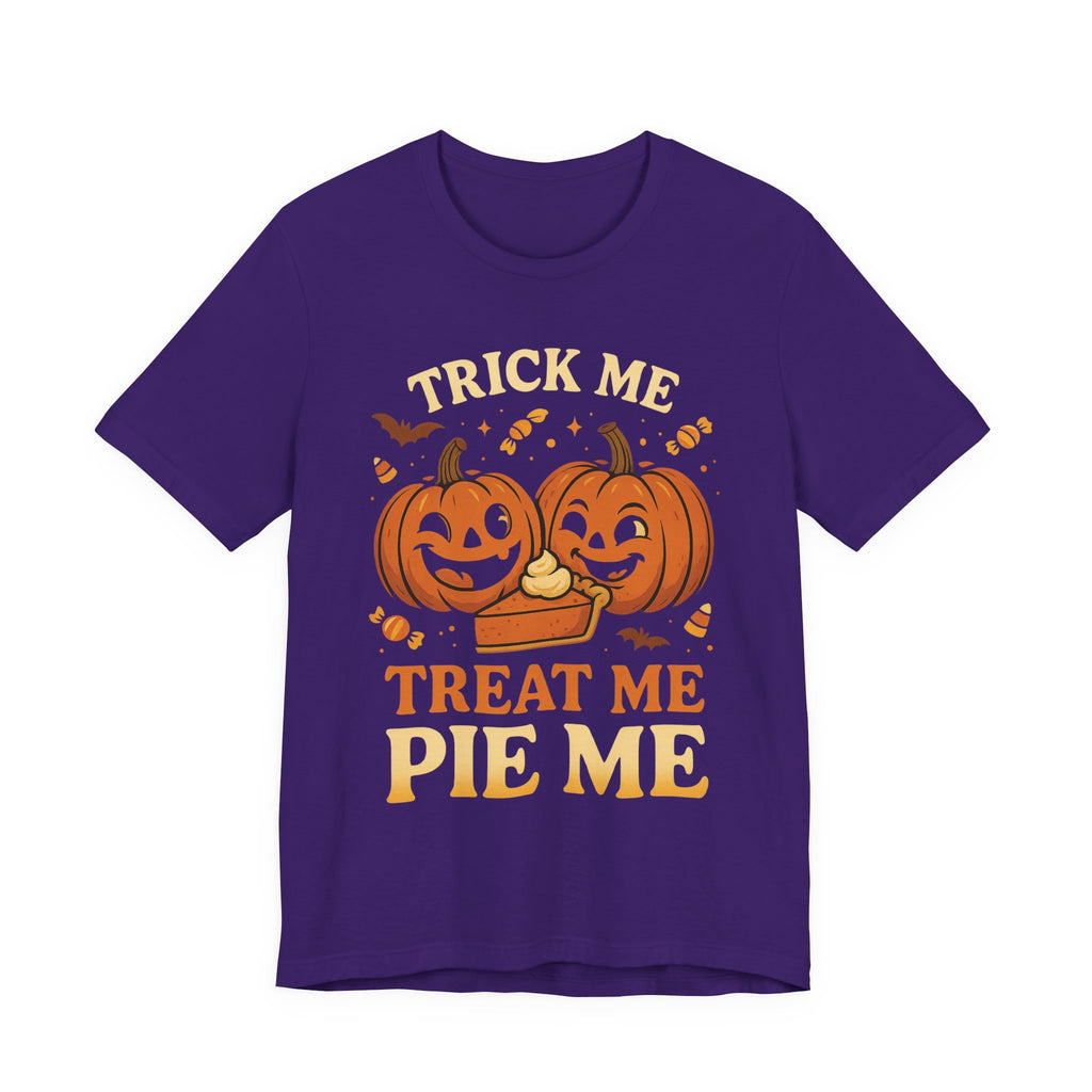 Halloween Pumpkin Short Sleeve Tee - Trick Me Treat Me Pie Me, Fall Apparel, Sweatshirt Alternative, Halloween Costume, Spooky T-Shirt