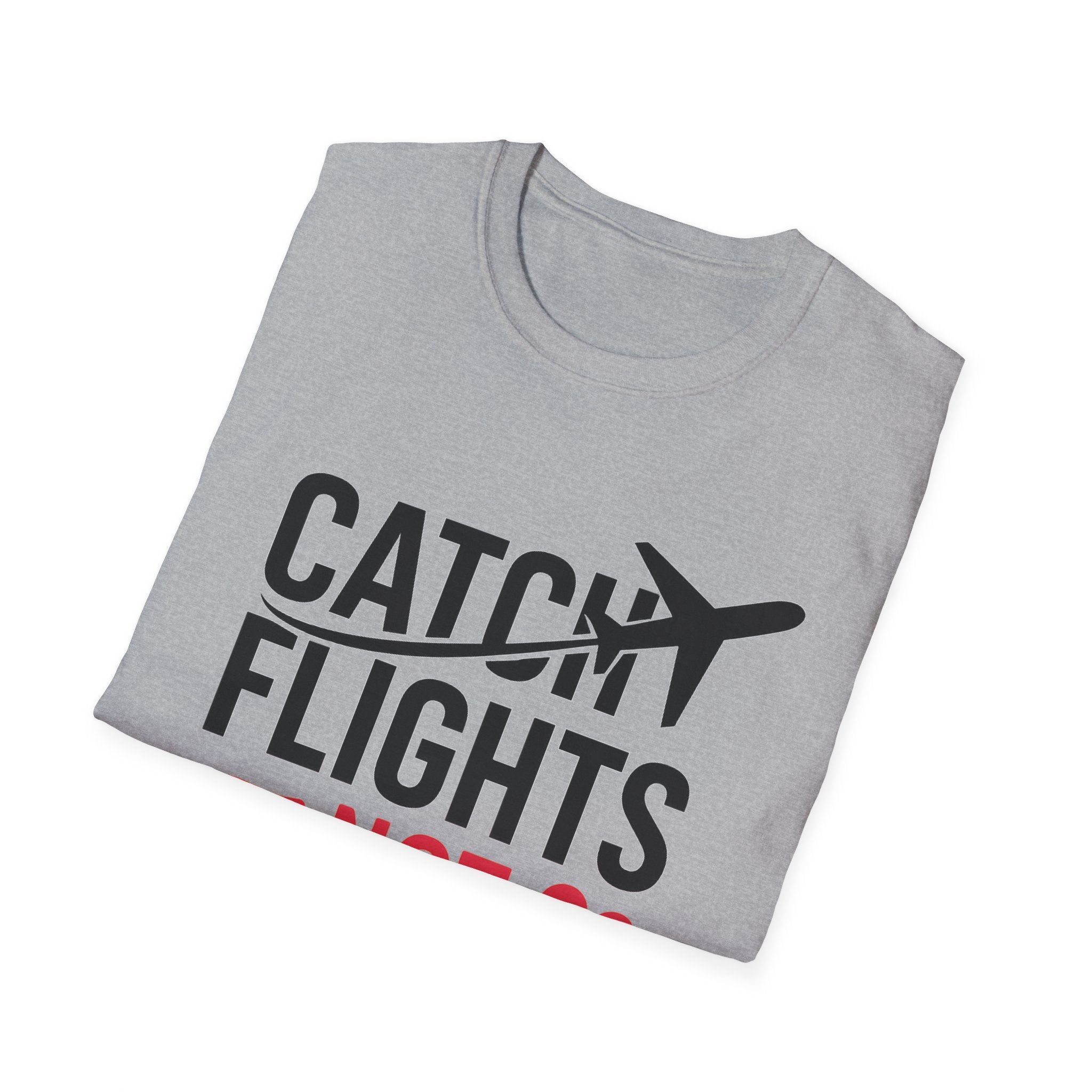 Catch Flights T-Shirt | Travel Lover Tee | Airplane Graphic Shirt | Funny Travel Gift | Adventure Attire | Vacation Essential