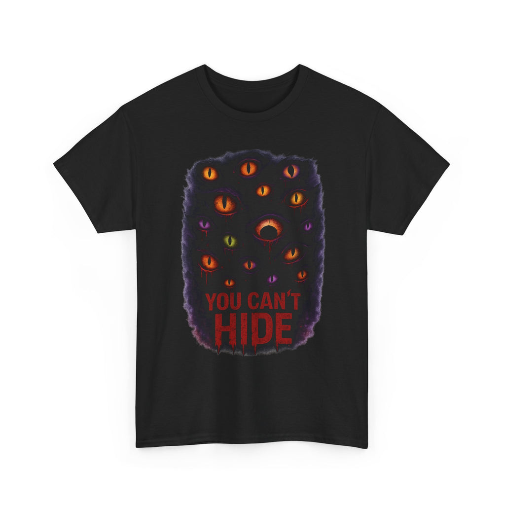 You Can't Hide Unisex Heavy Cotton Tee, Casual T-Shirt, Halloween Apparel, Graphic Tee, Gift for Horror Fans, Spooky Vibes