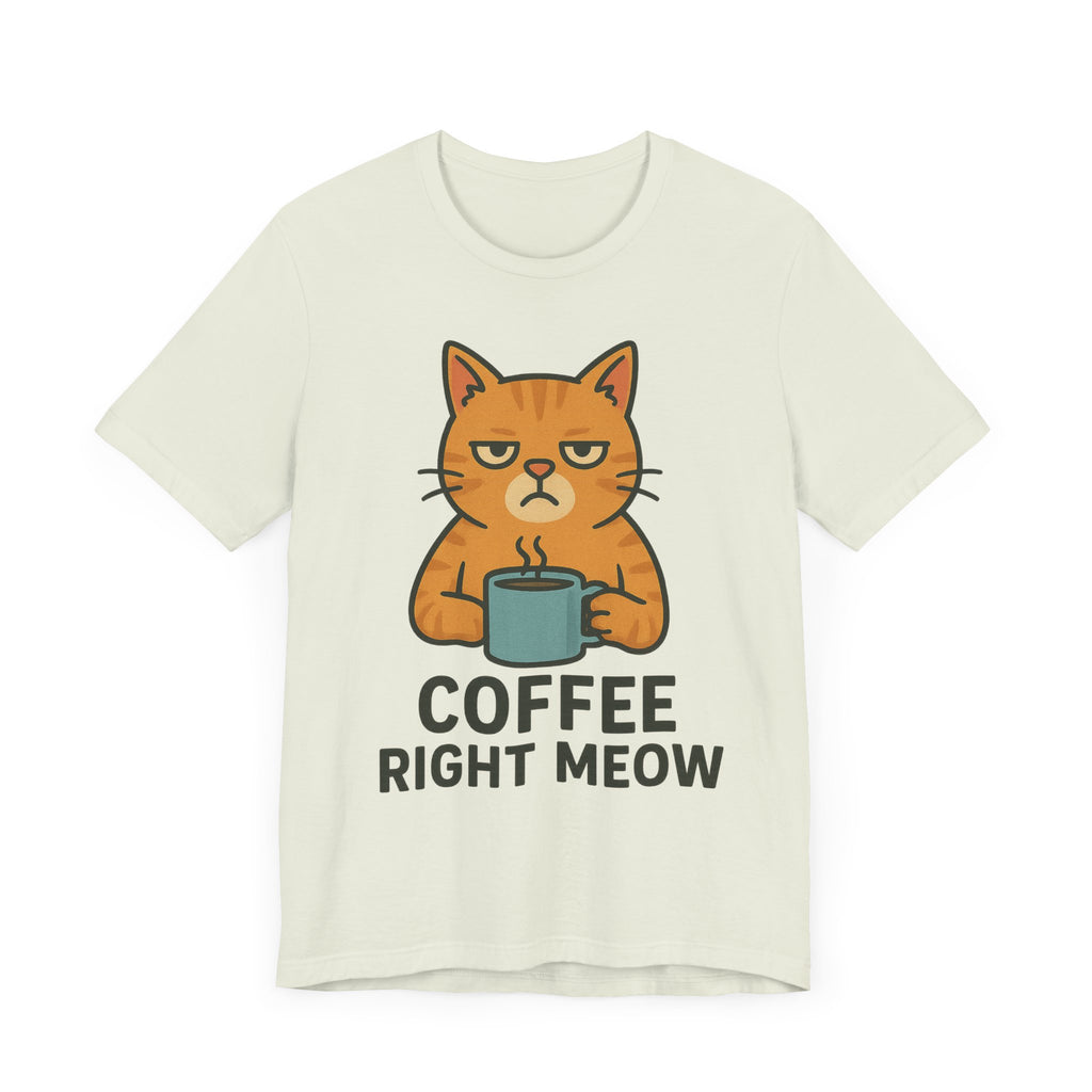 Cat Lover Funny Coffee Unisex Tee, Gift for Her, Cat Print Shirt, Short Sleeve Shirt, Funny Cat Tee